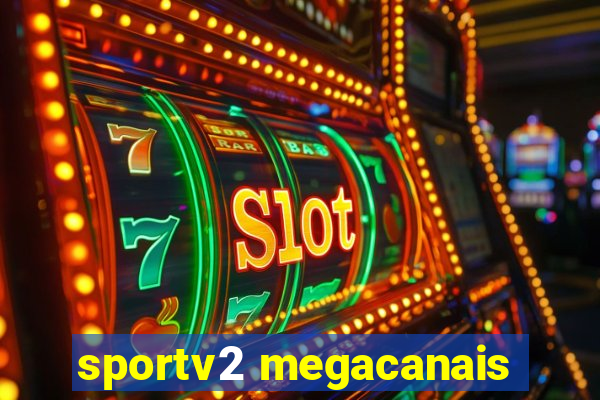 sportv2 megacanais